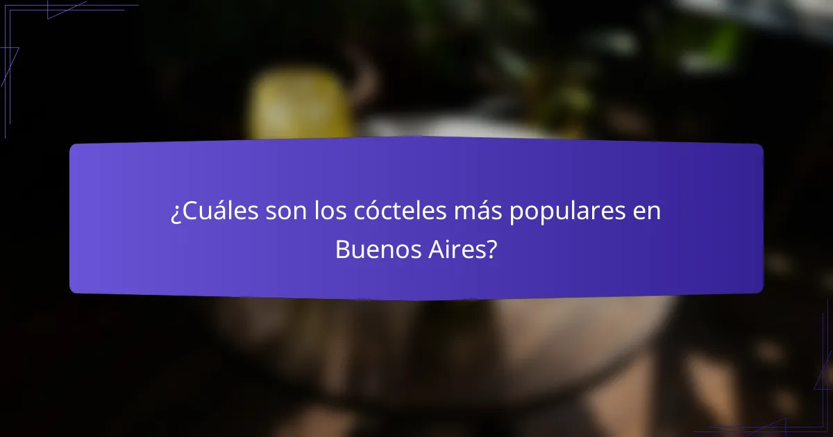 ¿Cuáles son los cócteles más populares en Buenos Aires?