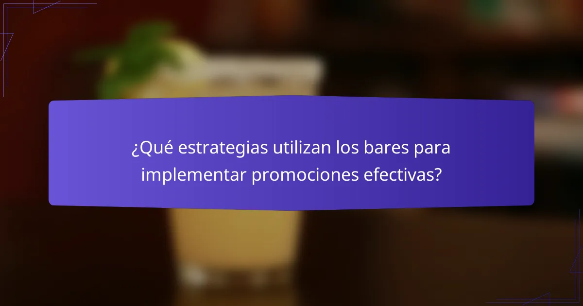 ¿Qué estrategias utilizan los bares para implementar promociones efectivas?