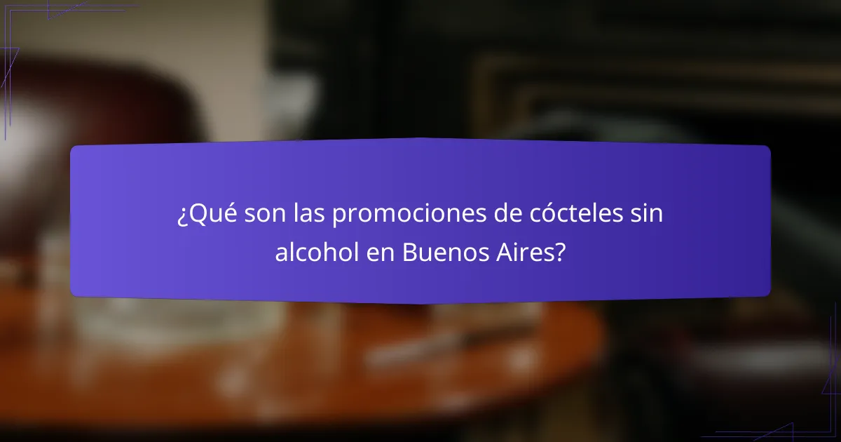 ¿Qué son las promociones de cócteles sin alcohol en Buenos Aires?