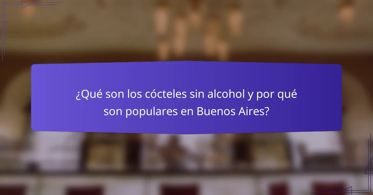¿Qué son los cócteles sin alcohol y por qué son populares en Buenos Aires?